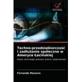thumbnail image 1 of Techno-przedsiębiorczośc i zadlużenie spoleczne w Ameryce Lacińskiej (Paperback), 1 of 1