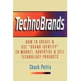 thumbnail image 1 of TechnoBrands: How to Create & Use "Brand Identity" to Market, Advertise & Sell Technology Products (Paperback), 1 of 1