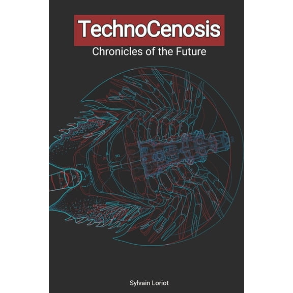 TechnoCenosis: Chronicles of the Future, (Paperback)