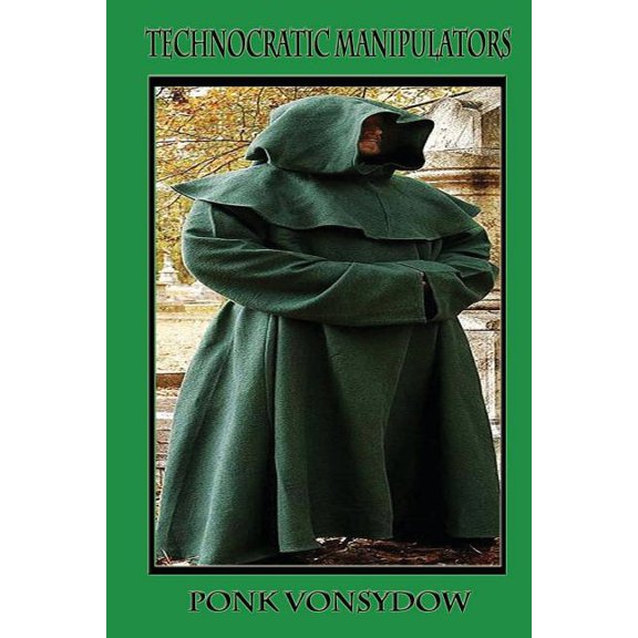Technocratic Manipulators (Paperback)
