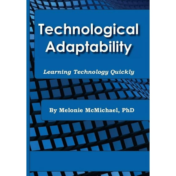 Technological Adaptability : Learning Technology Quickly