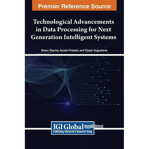 Technological Advancements in Data Processing for Next Generation Intelligent Systems, (Hardcover)