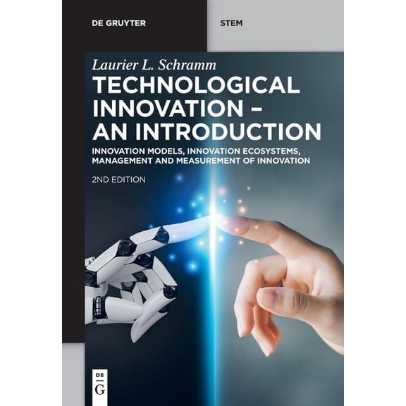 de Gruyter Stem Technological Innovation - An Introduction: Innovation Models, Innovation Ecosystems, Management and Measurement of Inno, (Paperback)