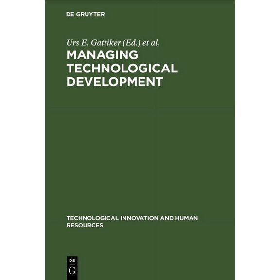 Technological Innovation and Human Resou Managing Technological Development, Book 1, (Hardcover)