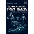 thumbnail image 1 of Technological Innovation and Prize Incentives : The Google Lunar X Prize and Other Aerospace Competitions, 1 of 1