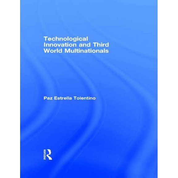 Technological Innovation and Third World Multinationals, (Hardcover)