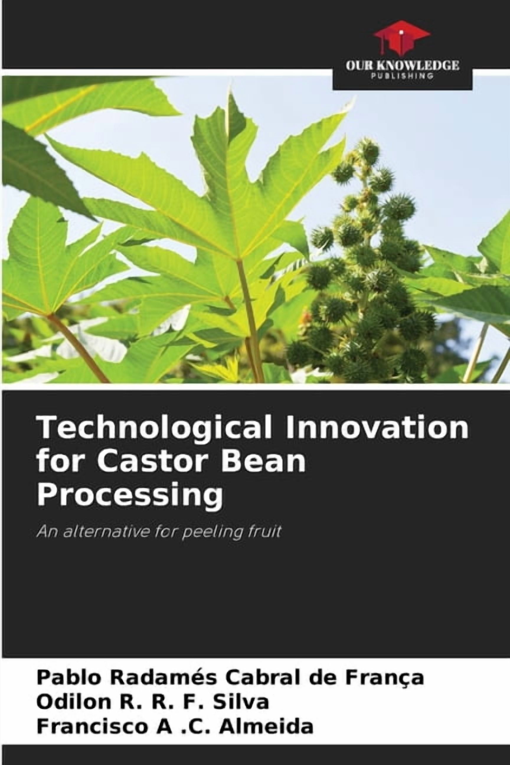 Technological Innovation for Castor Bean Processing, (Paperback)