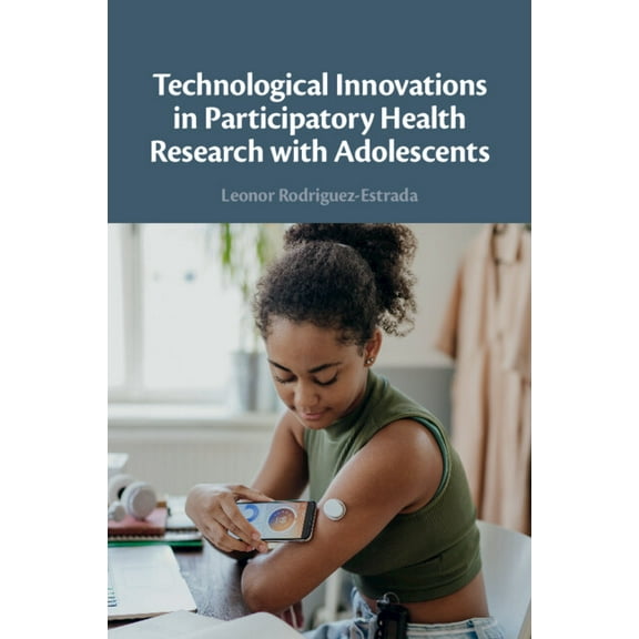 Technological Innovations in Participatory Health Research with Adolescents, (Paperback)