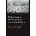 thumbnail image 1 of Pre-Owned Technological Utopianism in American Culture: Twentieth Anniversary Edition (Paperback) 0815630611 9780815630616, 1 of 1