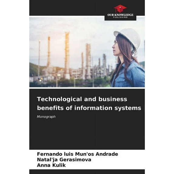Technological and business benefits of information systems, (Paperback)
