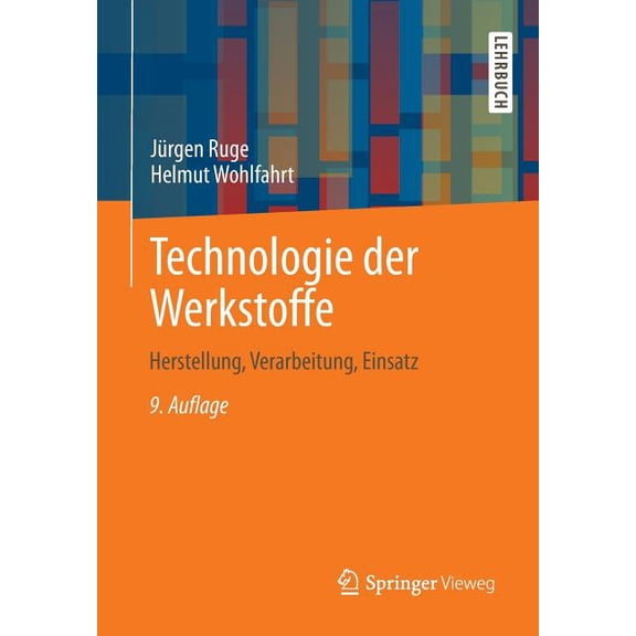 Technologie Der Werkstoffe: Herstellung, Verarbeitung, Einsatz, (Paperback)