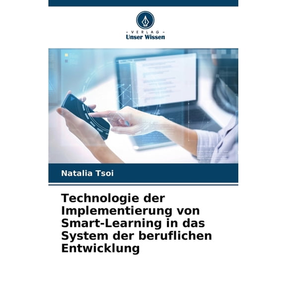 Technologie der Implementierung von Smart-Learning in das System der beruflichen Entwicklung, (Paperback)