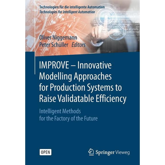 Technologien Fr Die Intelligente Automa Improve - Innovative Modelling Approaches for Production Systems to Raise Validatable Efficiency: Intelligent Methods fo, Book 8, (Paperback)