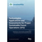 Technologies, Applications and Assessments for Proper Sustainable Forest Operations SFO, Hardcover