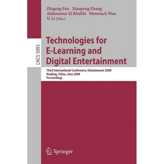 Technologies for E-Learning and Digital Entertainment: Third International Conference, Edutainment 2008, Nanjing, China,, (Paperback)