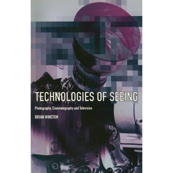 Pre-Owned Technologies of Seeing: Photography, Cinema and Television (Hardcover) by Brian Winston
