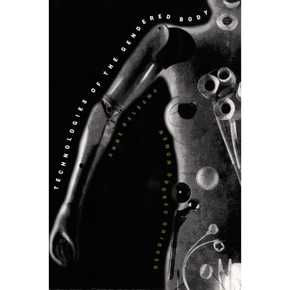 Technologies of the Gendered Body: Reading Cyborg Women, (Paperback)