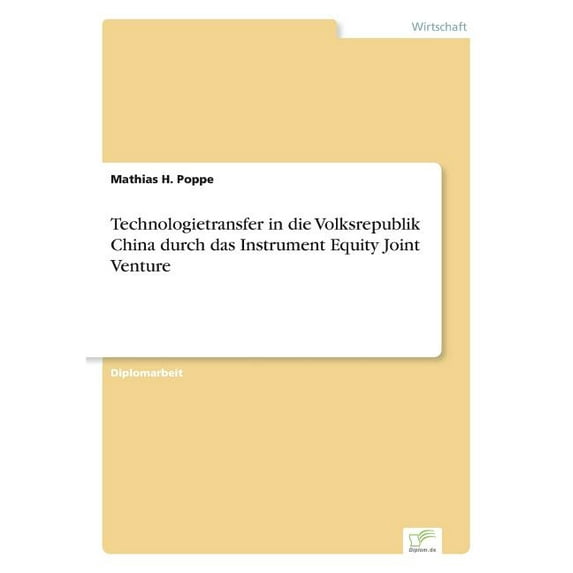 Technologietransfer in die Volksrepublik China durch das Instrument Equity Joint Venture (Paperback)