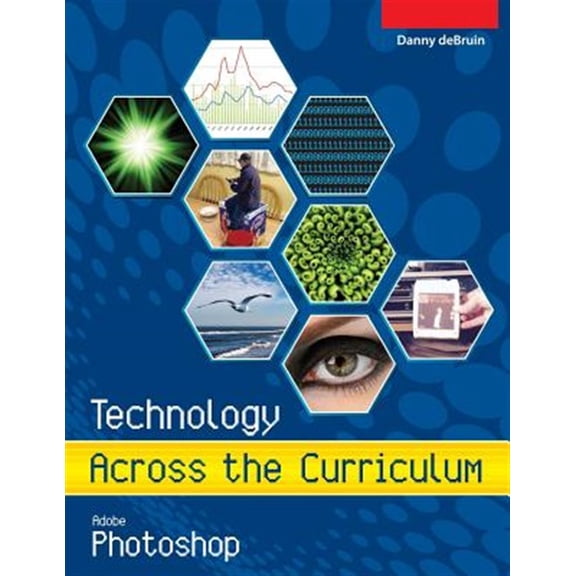 Technology Across the Curriculum : An Introduction to Adobe Photoshop