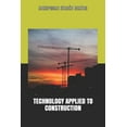 thumbnail image 1 of Technology Applied to Construction (Paperback), 1 of 1