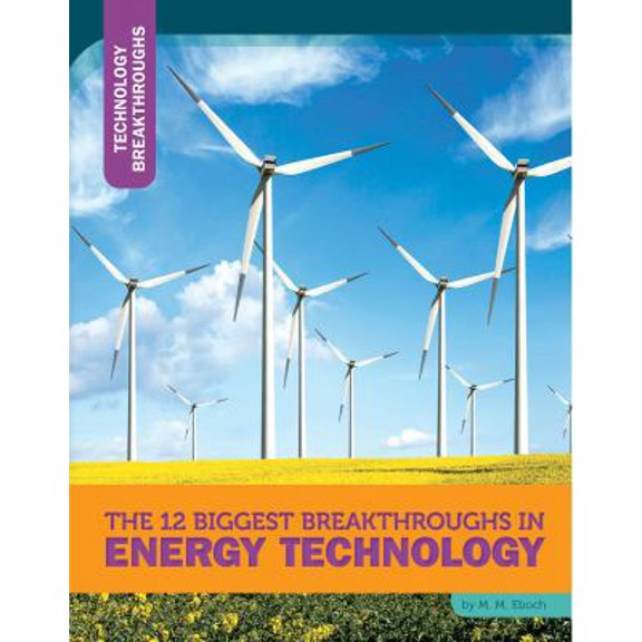 Pre-Owned The 12 Biggest Breakthroughs in Energy Technology (Hardcover) 1632350130 9781632350138