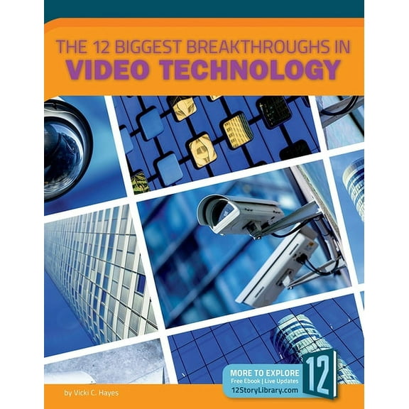 Technology Breakthroughs The 12 Biggest Breakthroughs in Video Technology, (Hardcover)