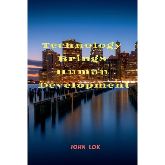 Technology Brings Human Development, (Paperback)