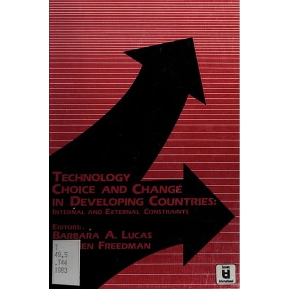 Pre-Owned Technology Choice and Change in Developing Countries : Internal and External Constraints 9780907567325 Used