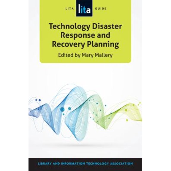 Pre-Owned Technology Disaster Response and Recovery Planning : A LITA Guide (Paperback) 9780838913154