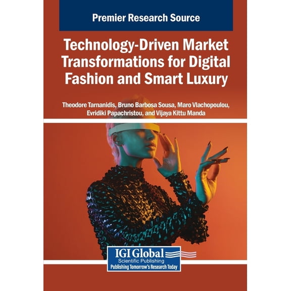 Technology-Driven Market Transformations for Digital Fashion and Smart Luxury, (Paperback)