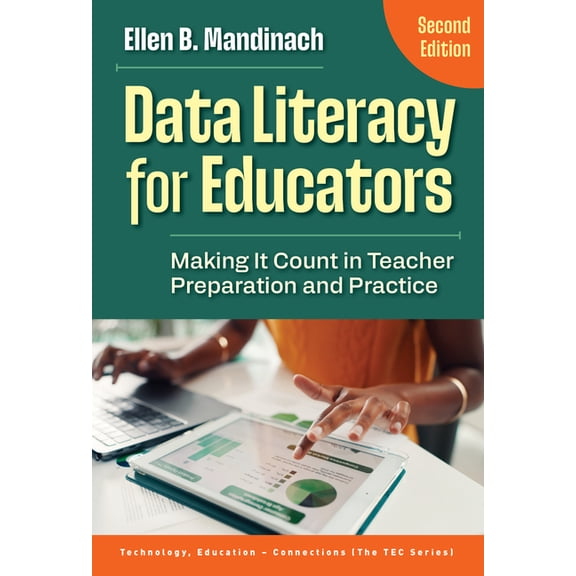 Technology, Education--Connections (the Data Literacy for Educators: Making It Count in Teacher Preparation and Practice, (Paperback)