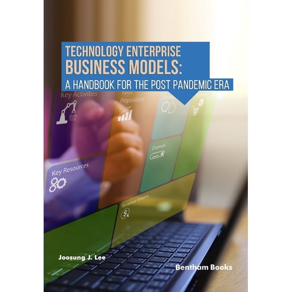 Technology Enterprise Business Models: A Handbook For The Post Pandemic Era, (Paperback)