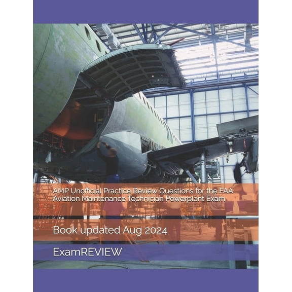 Technology @ Examreview AMP Unofficial Practice Review Questions for the FAA Aviation Maintenance Technician Powerplant Exam, Book 26, (Paperback)