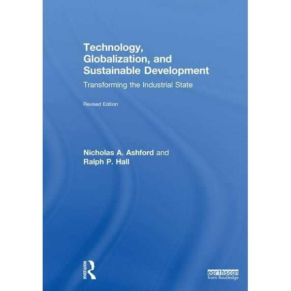 Technology, Globalization, and Sustainable Development: Transforming the Industrial State, (Hardcover)
