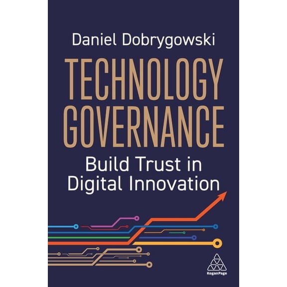 Technology Governance: Build Trust in Digital Innovation, (Hardcover)