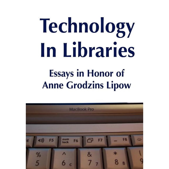 Technology In Libraries Essays In Honor