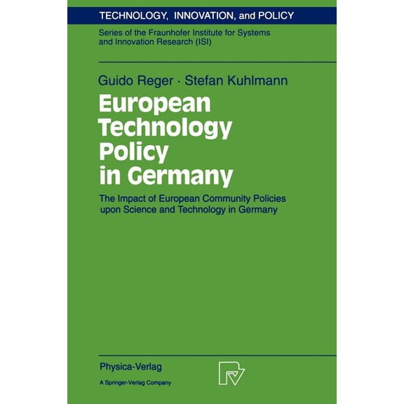 Technology, Innovation and Policy (Isi) European Technology Policy in Germany: The Impact of European Community Policies Upon Science and Technology in Germany, Book 2, (Paperback)