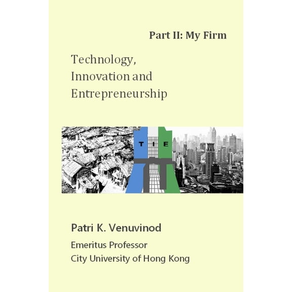 Technology, Innovation and Entrepreneurship Part II: My Firm, (Paperback)