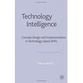 thumbnail image 1 of Pre-Owned Technology Intelligence : Concept Design and Implementation in Technology Based SMEs 9781403905833, 1 of 1