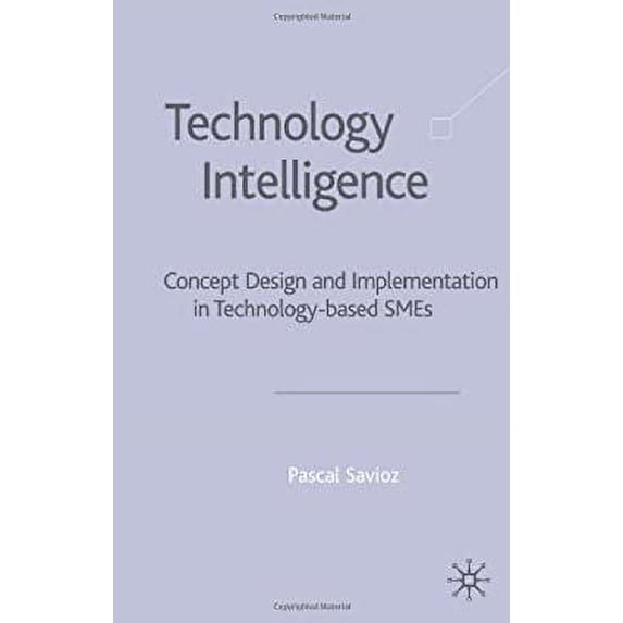 Pre-Owned Technology Intelligence : Concept Design and Implementation in Technology Based SMEs 9781403905833
