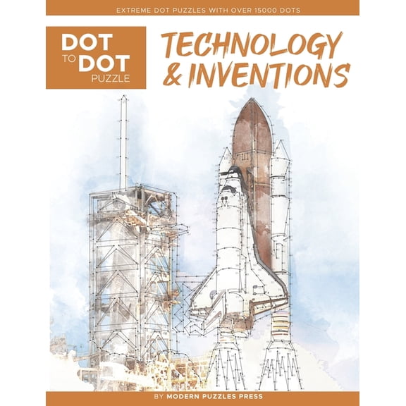 Modern Puzzles Dot to Dot Books Technology & Inventions - Dot to Dot Puzzle (Extreme Dot Puzzles with over 15000 dots): Extreme Dot to Dot Books for, Book 7, (Paperback)