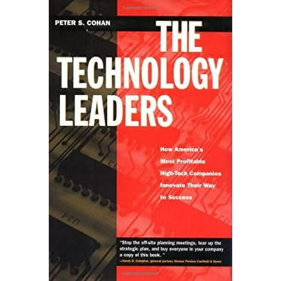 Pre-Owned The Technology Leaders: How America's Most Profitable High-Tech Companies Innovate Their Way to Success (Hardcover) 0787910724 9780787910723