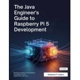 thumbnail image 1 of The Technology Library The Java Engineer's Guide to Raspberry Pi 5 Development: Building Scalable, Cross-Platform Embedded and IoT Applications, (Paperback), 1 of 1