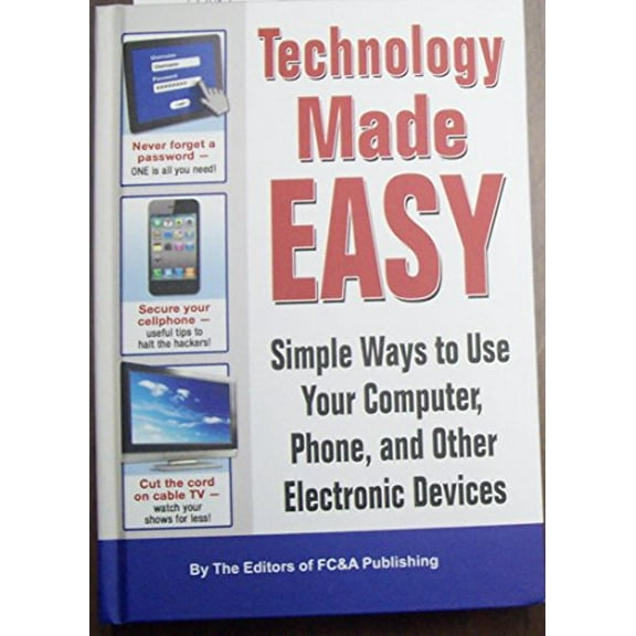 Pre-Owned Technology Made Easy - Simple ways to use your computer, phone and other electronic devices (Unknown) 1935574442 9781935574446