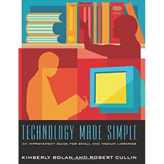 Pre-Owned Technology Made Simple: An Improvement Guide for Small and Medium Libraries (Paperback) 0838909205 9780838909201
