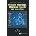 thumbnail image 1 of Technology Management Managing Knowledge, Absorptive Capacity and Innovation, Book 37, (Hardcover), 1 of 1