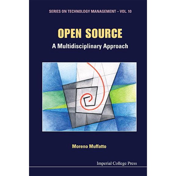 Technology Management: Open Source: A Multidisciplinary Approach (Hardcover)