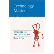 Technology Matters Questions to Live With, Paperback