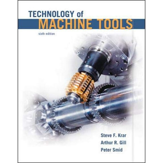 Pre-Owned Technology of Machine Tools, 6th Edition (Hardcover) 0078307228 9780078307225