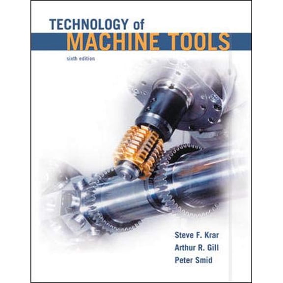 Pre-Owned Technology of Machine Tools, 6th Edition (Hardcover) 0078307228 9780078307225